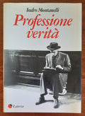 Professione verità - di Indro Montanelli - Libreria Biellese