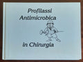 Profilassi Antimicrobica in Chirurgia - Editiones Roche