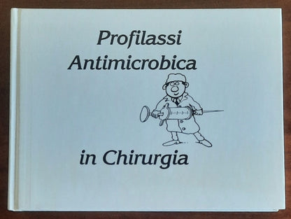 Profilassi Antimicrobica in Chirurgia - Editiones Roche