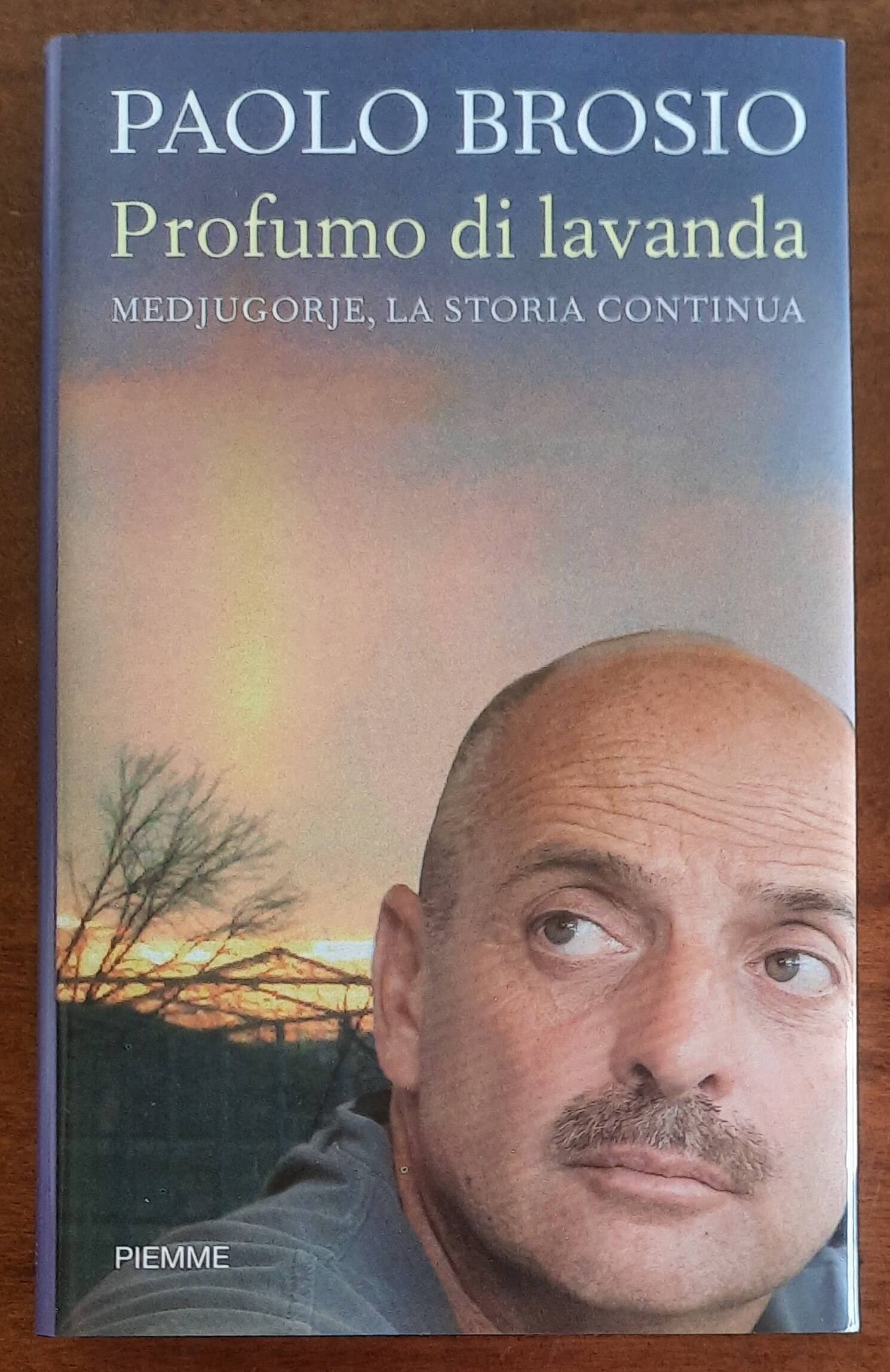 Profumo di lavanda. Medjugorje, la storia continua - di Paolo Brosio