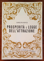 Prosperità e legge dell’attrazione. Come ottenere la ricchezza che meriti
