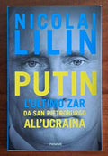 Putin. L’ultimo zar. Da San Pietroburgo all’Ucraina - Nicolai Lilin