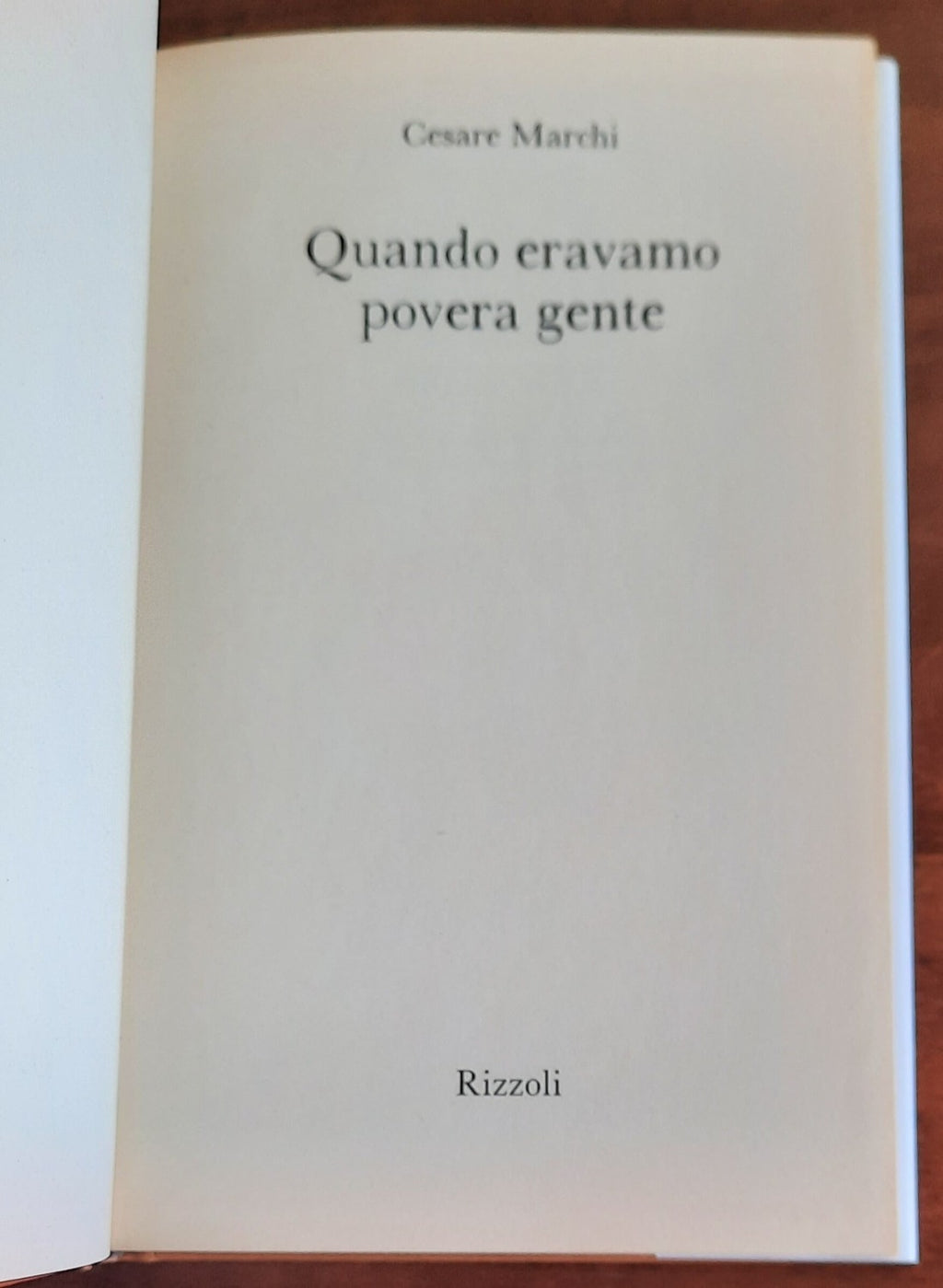 Quando eravamo povera gente. L’Italia tribolata dei nostri nonni raccontata agli ignari e benestanti nipoti
