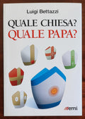 Quale Chiesa? Quale papa? - di Luigi Bettazzi