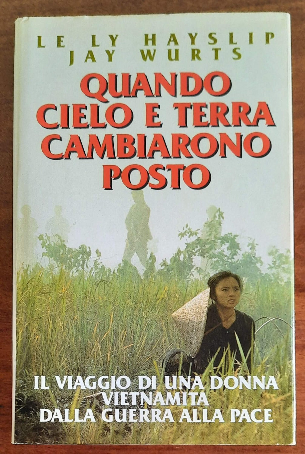 Quando cielo e terra cambiarono posto. Il viaggio di una donna vietnamita dalla guerra alla pace