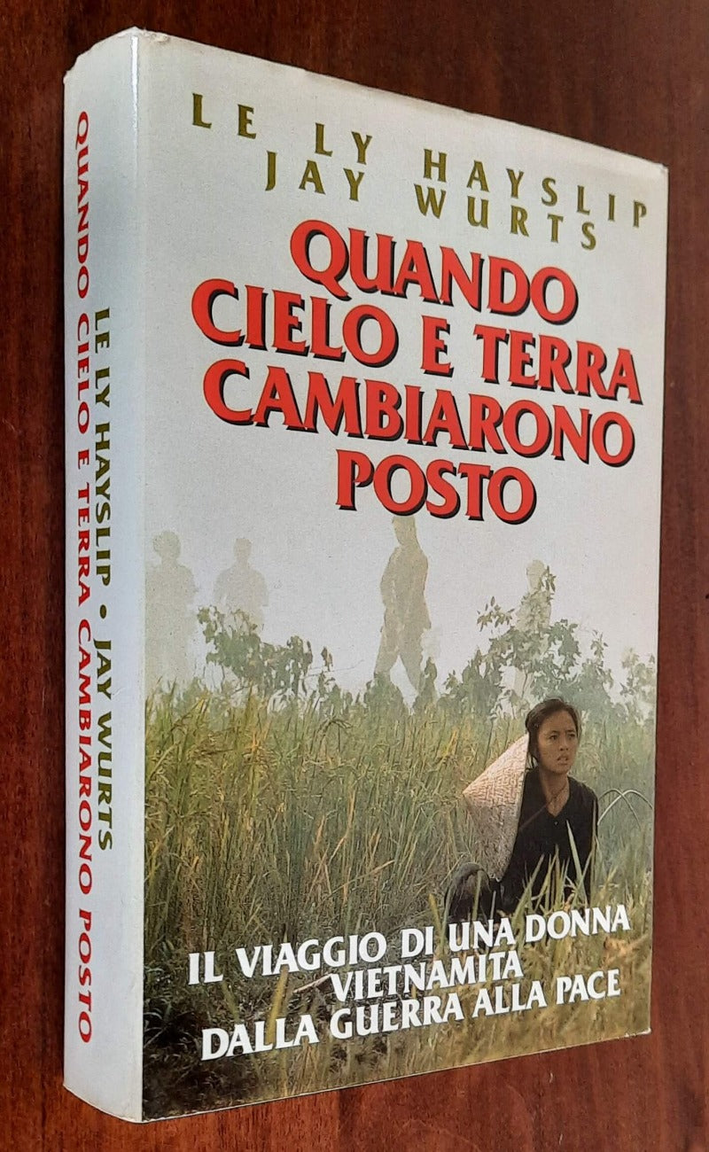 Quando cielo e terra cambiarono posto. Il viaggio di una donna vietnamita dalla guerra alla pace