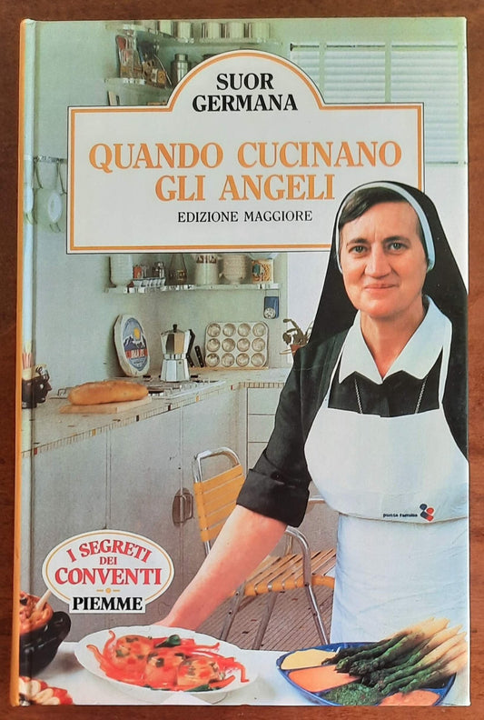 Quando cucinano gli angeli. Edizione maggiore - Piemme