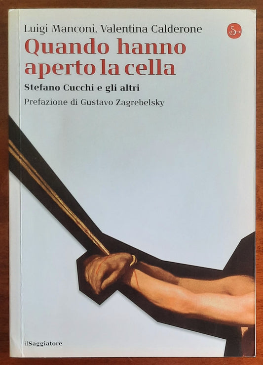 Quando hanno aperto la cella. Stefano Cucchi e gli altri - Il Saggiatore