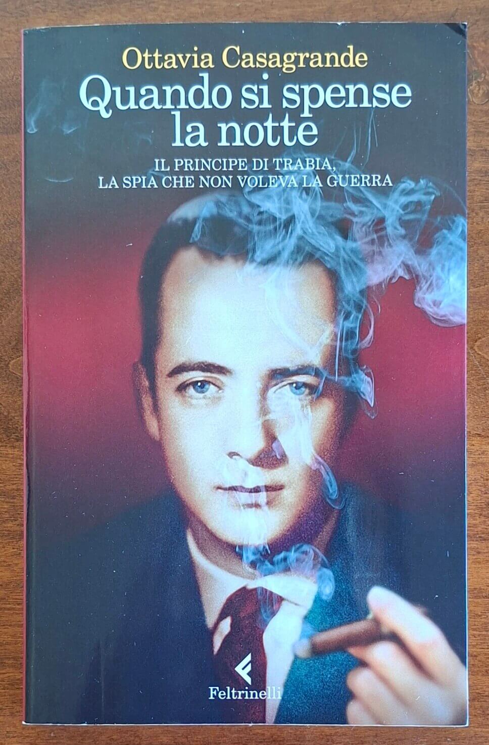 Quando si spense la notte. Il principe di Trabia, la spia che non voleva la guerra