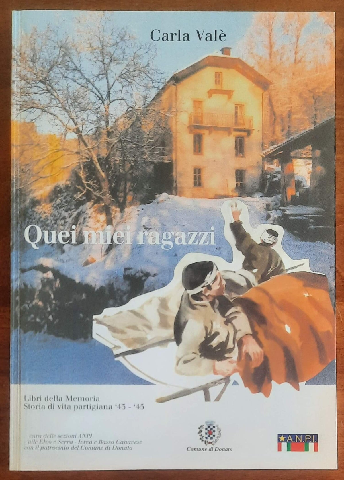 Quei miei ragazzi - Libri della Memoria. Storia di vita partigiana
