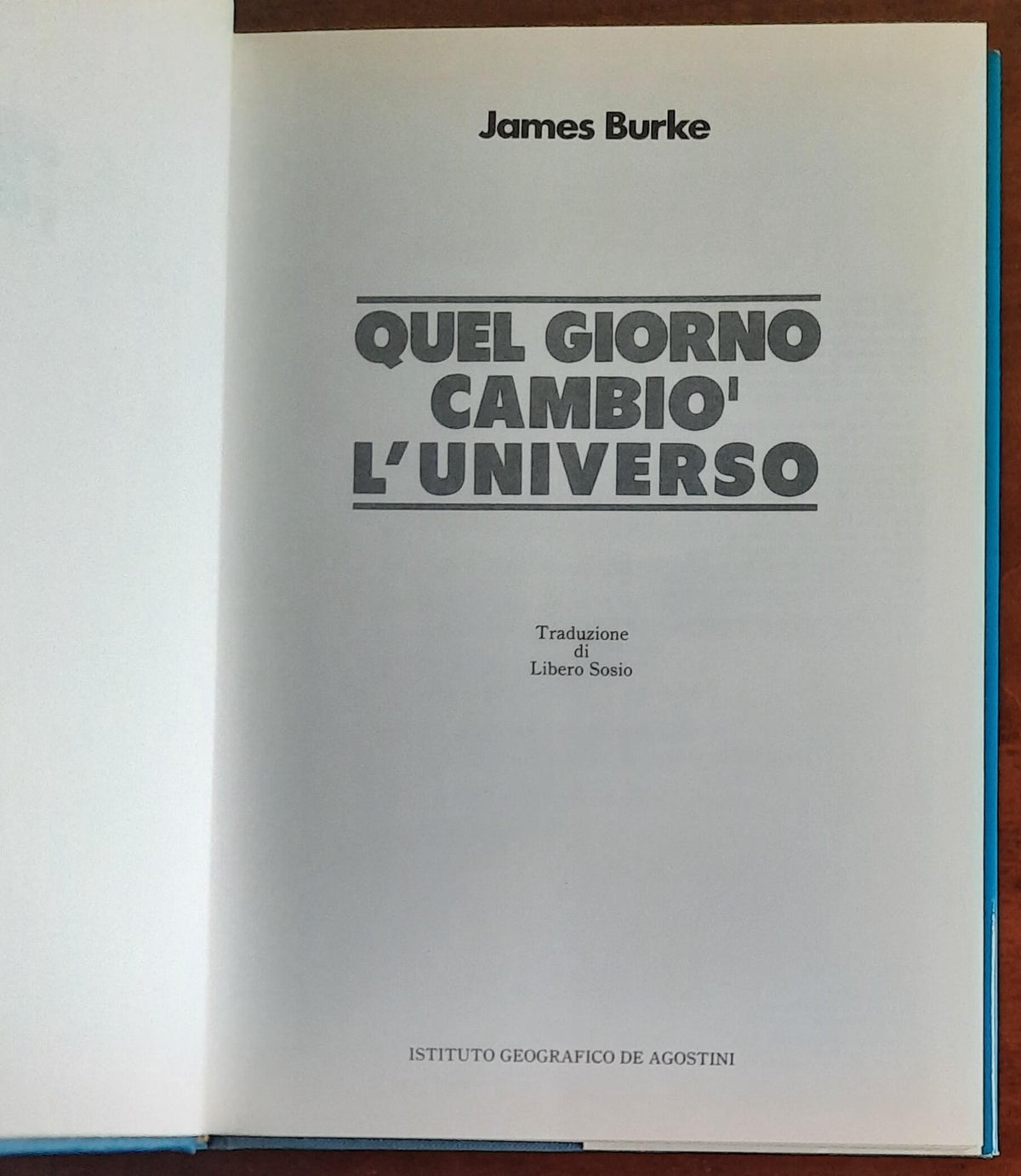 Quel giorno cambiò l’universo - De Agostini