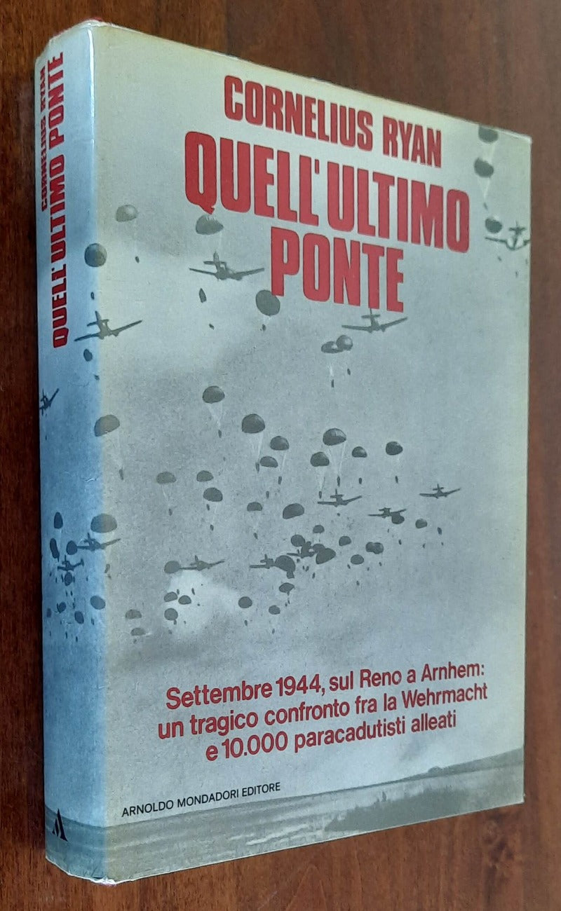 Quell’ultimo ponte - di Cornelius Ryan