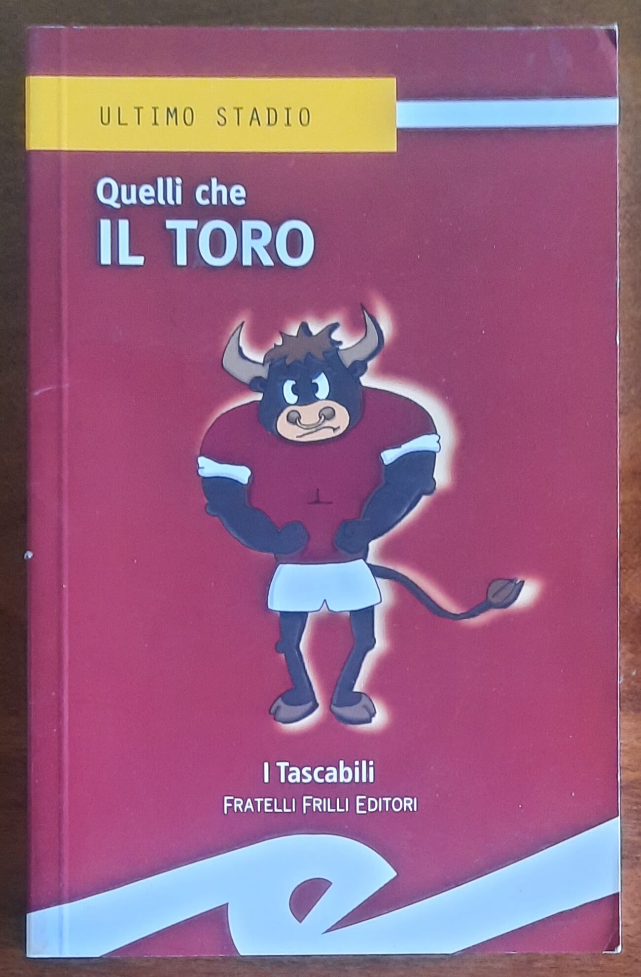 Quelli che il Toro - Fratelli Frilli Editori