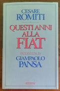 Questi anni alla Fiat - di Cesare Romiti - Rizzoli