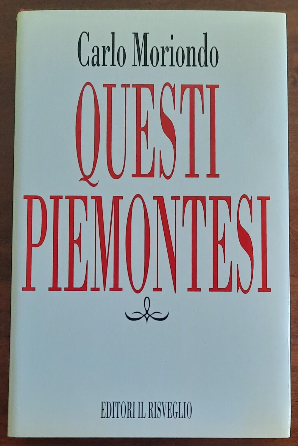 Questi piemontesi - Editori Il Risveglio - 1990 - Libreria Biellese