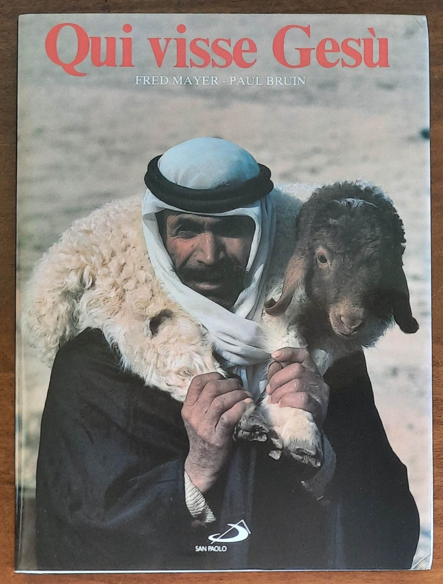 Qui visse Gesù - di Fred Mayer e Paul Bruin - San Paolo Edizioni