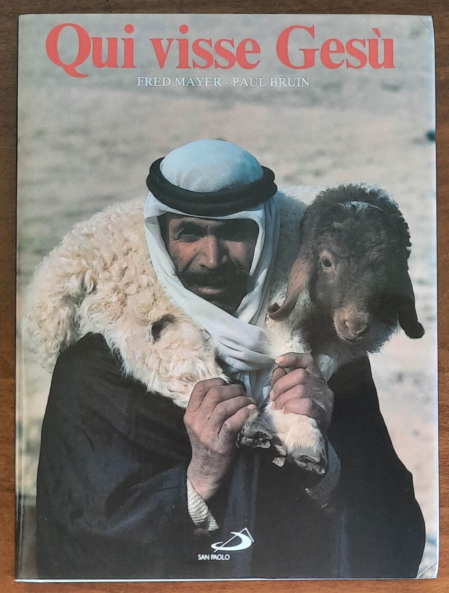 Qui visse Gesù - di Fred Mayer e Paul Bruin - San Paolo Edizioni