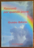 Racconti per quando piove - di Guido Bava