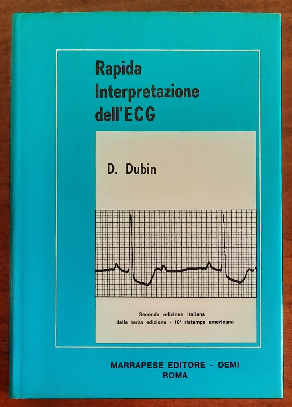 Rapida interpretazione dell'ECG - D. Dubin - Marrapese Editore