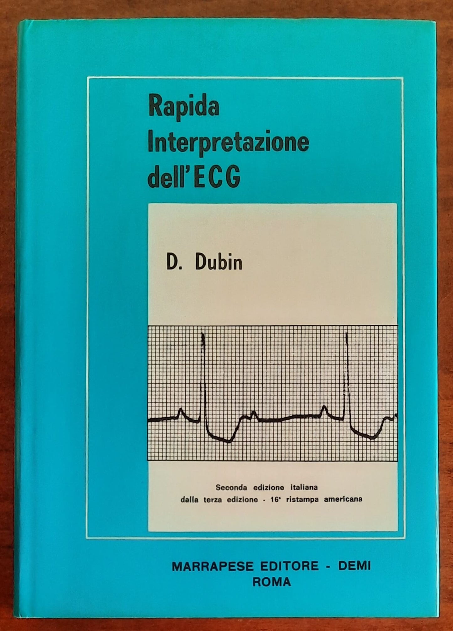 Rapida interpretazione dell'ECG - D. Dubin - Marrapese Editore