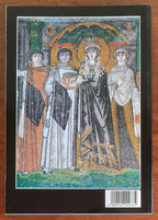 Ravenna. I mosaici, i monumenti e l’ambiente. Guida storico-artistica