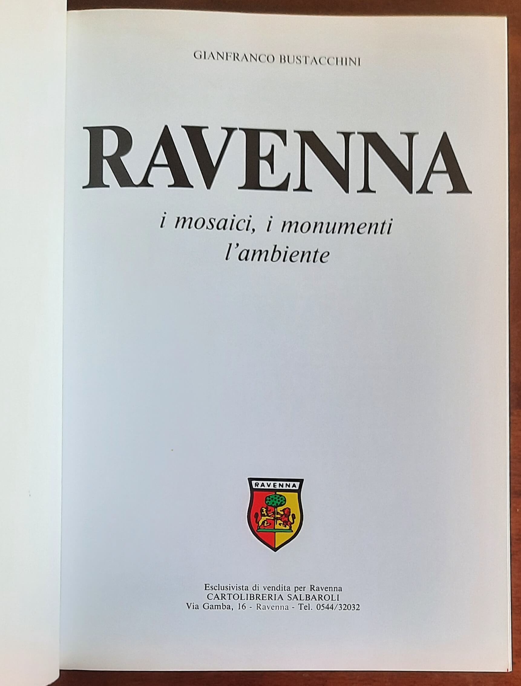 Ravenna. I mosaici, i monumenti e l’ambiente. Guida storico-artistica