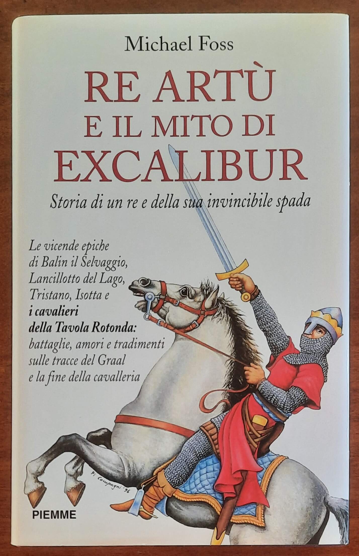 Re Artù e il mito di Excalibur. Storia di un re e della sua invincibile spada