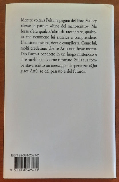 Re Artù e il mito di Excalibur. Storia di un re e della sua invincibile spada