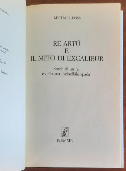 Re Artù e il mito di Excalibur. Storia di un re e della sua invincibile spada