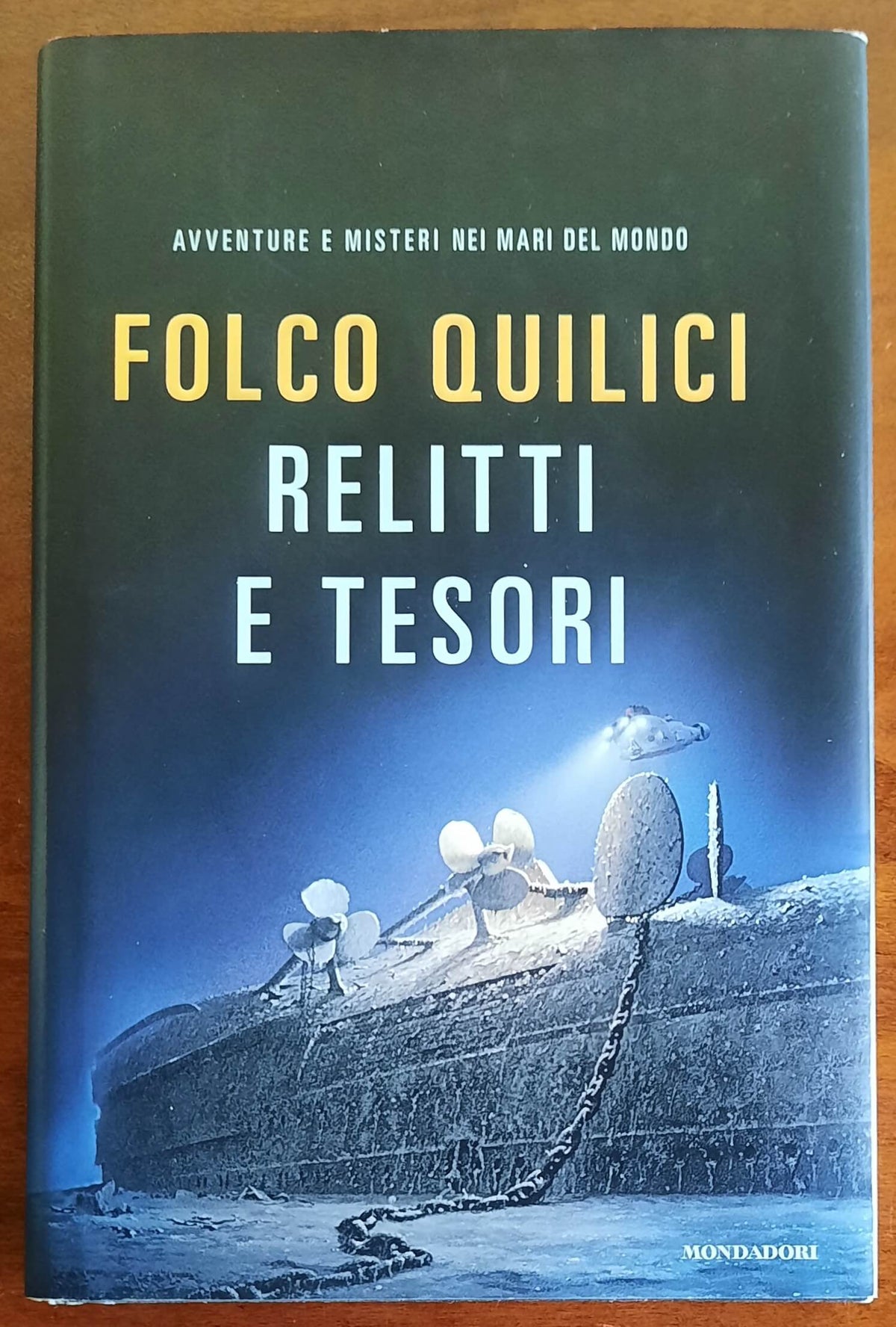 Relitti e tesori. Avventure e misteri nei mari del mondo