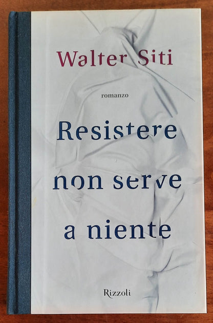 Resistere non serve a niente - Rizzoli