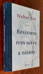 Resistere non serve a niente - Rizzoli