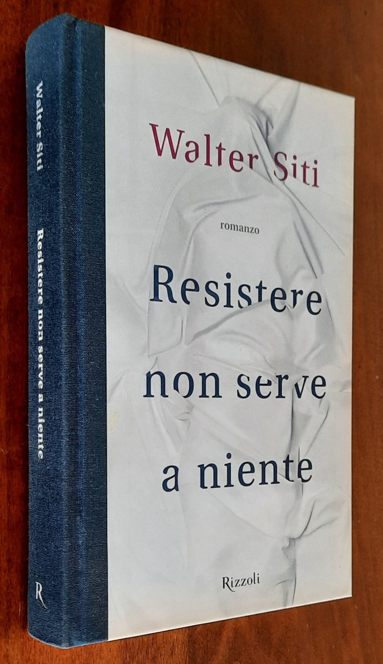 Resistere non serve a niente - Rizzoli