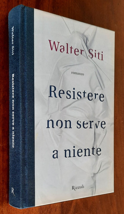 Resistere non serve a niente - Rizzoli