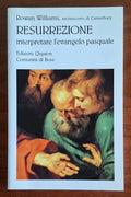 Resurrezione. Interpretare l’evangelo pasquale - Rowan Williams