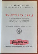 Ricettario Carli. Manuale di igiene alimentare per la preparazione di vivande sane e gustose