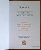Ricettario del centenario Fratelli Carli. Manuale di igiene alimentare per la preparazione di vivande sane e gustose