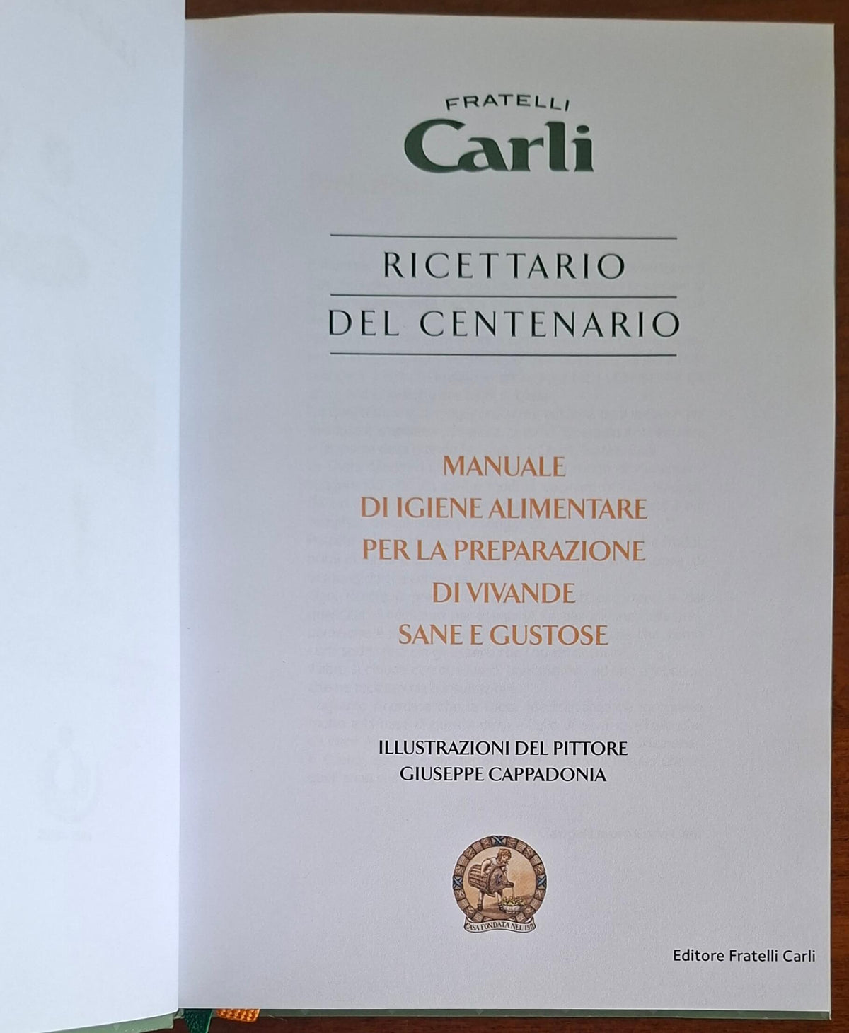 Ricettario del centenario Fratelli Carli. Manuale di igiene alimentare per la preparazione di vivande sane e gustose