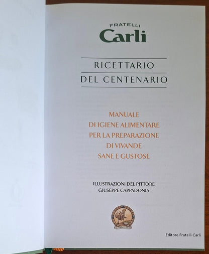 Ricettario del centenario Fratelli Carli. Manuale di igiene alimentare per la preparazione di vivande sane e gustose
