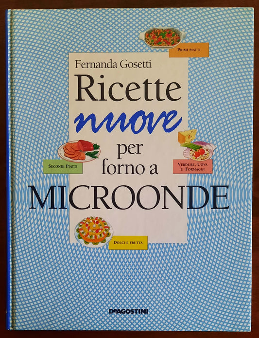 Ricette nuove per forno a microonde - De Agostini