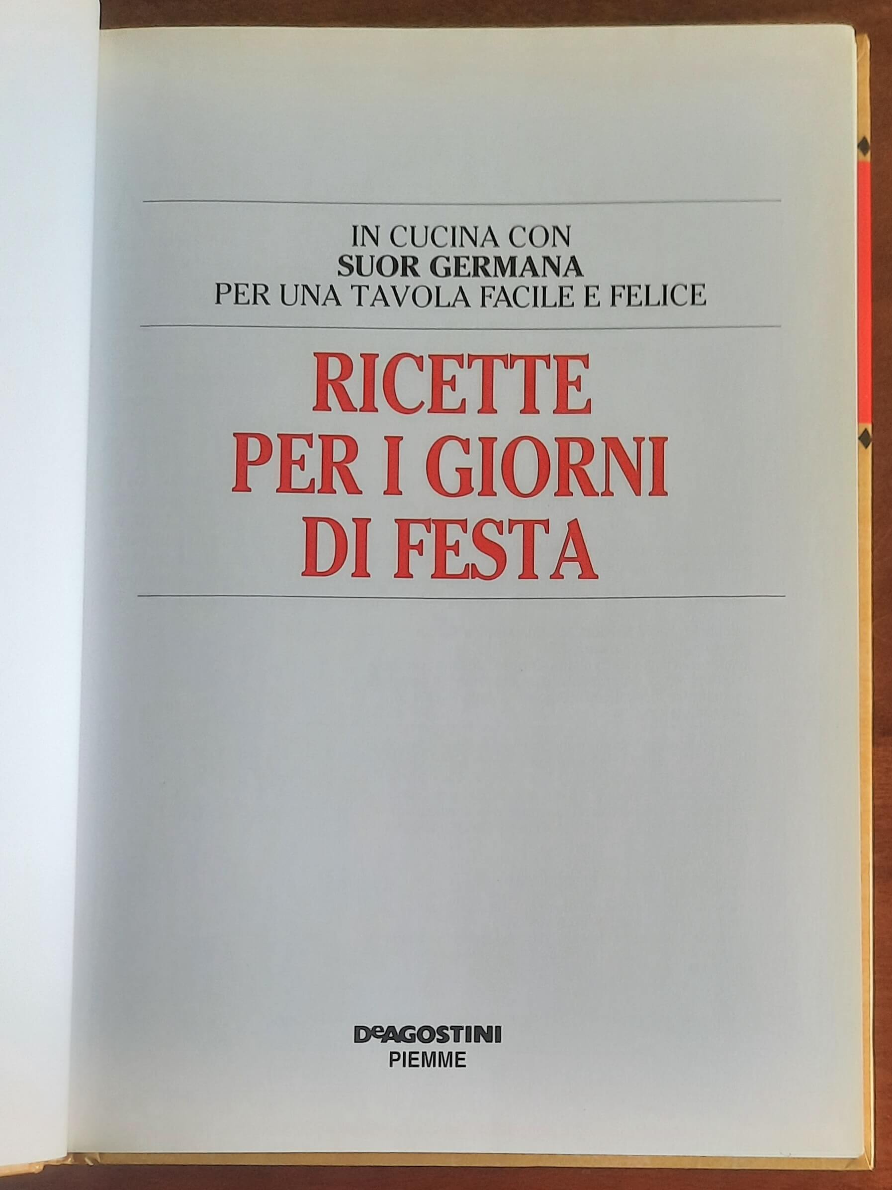 Ricette per i giorni di festa - di Suor Germana - De Agostini Piemme - 2002