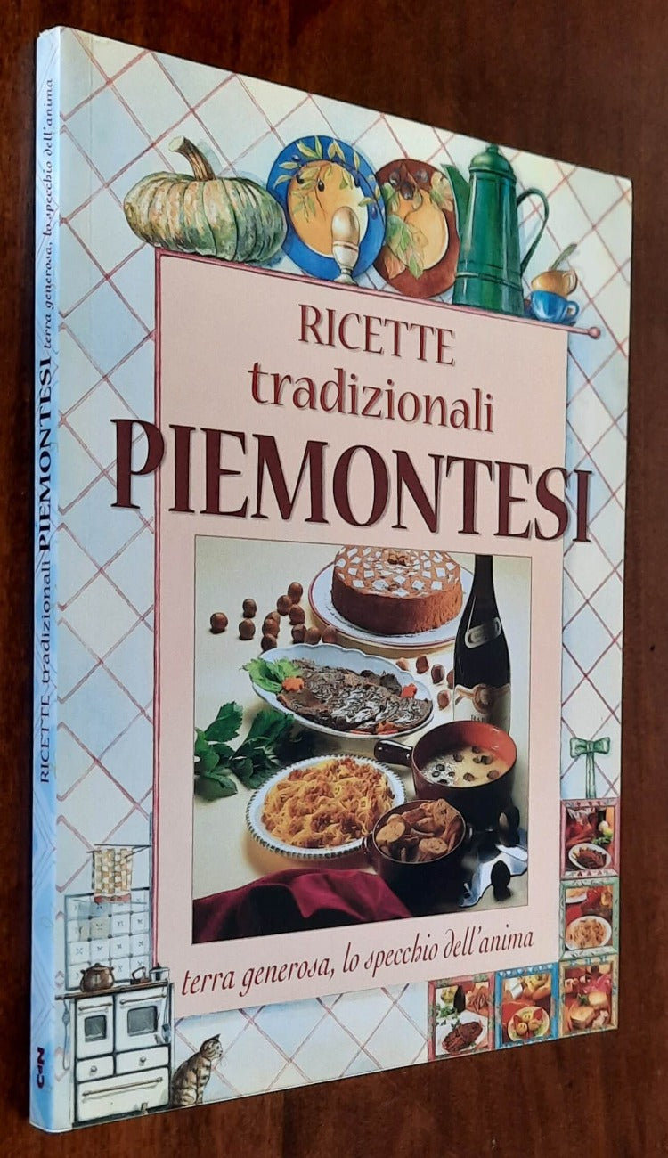 Ricette tradizionali piemontesi; terra generosa, lo specchio dell’anima