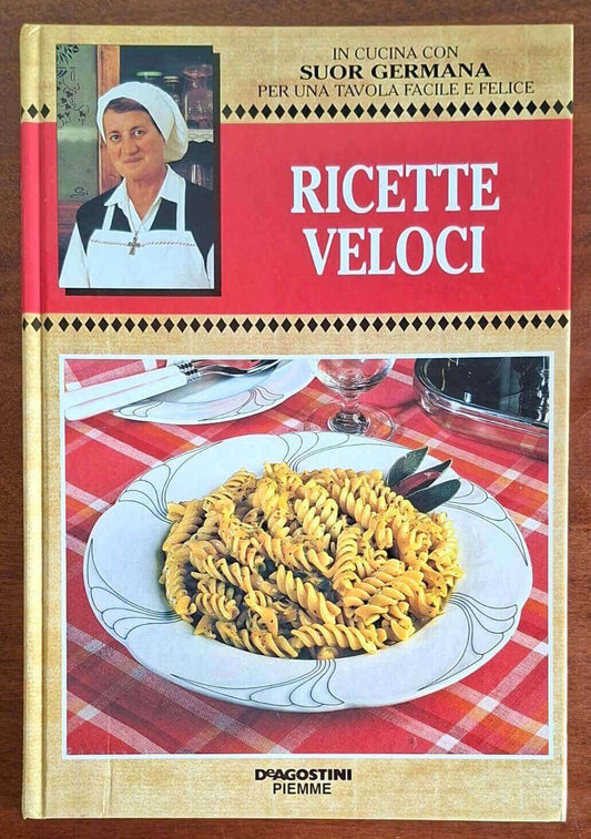 Ricette veloci - Suor Germana - De Agostini Piemme