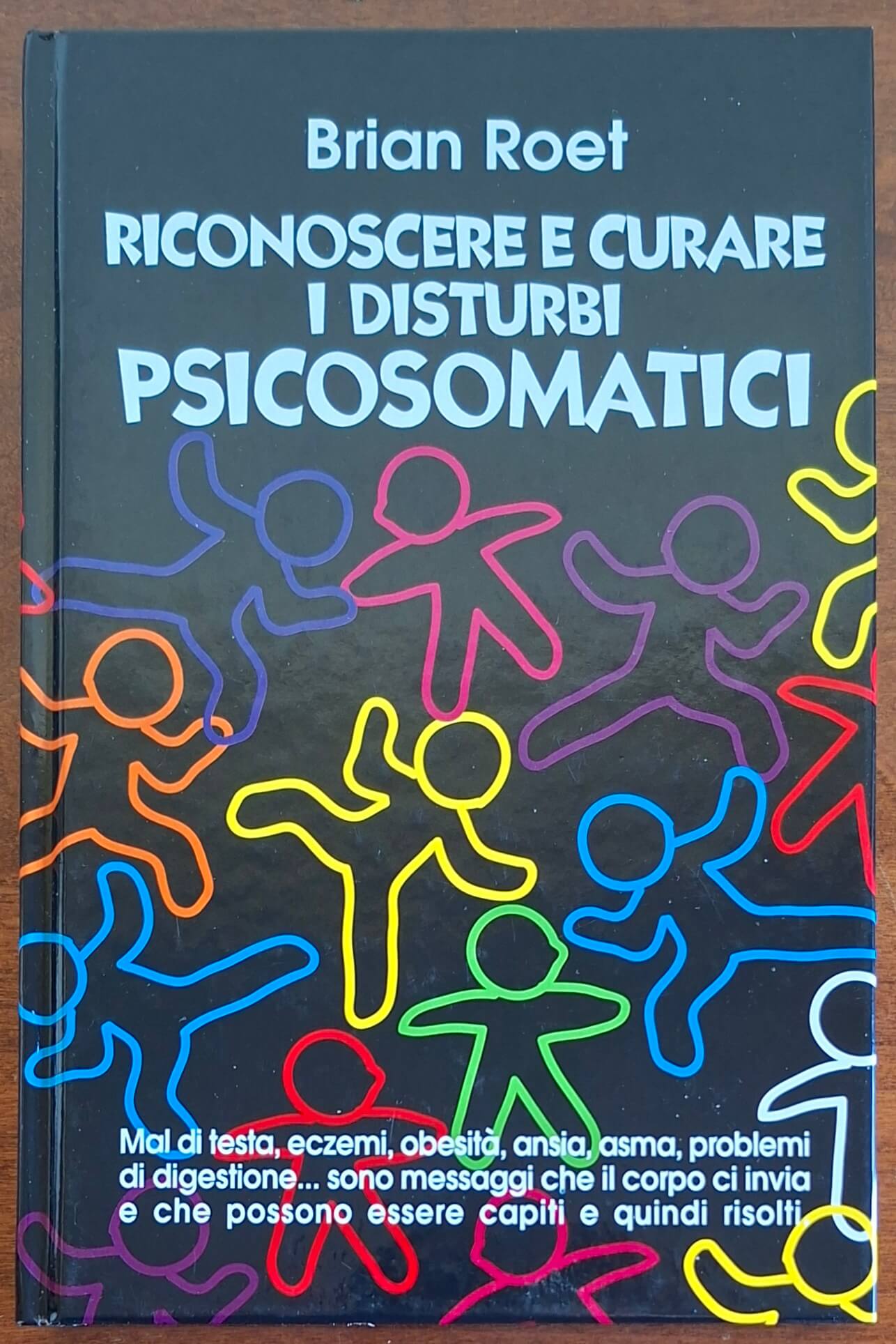 Riconoscere e curare i disturbi psicosomatici - Brian Roet - Euroclub