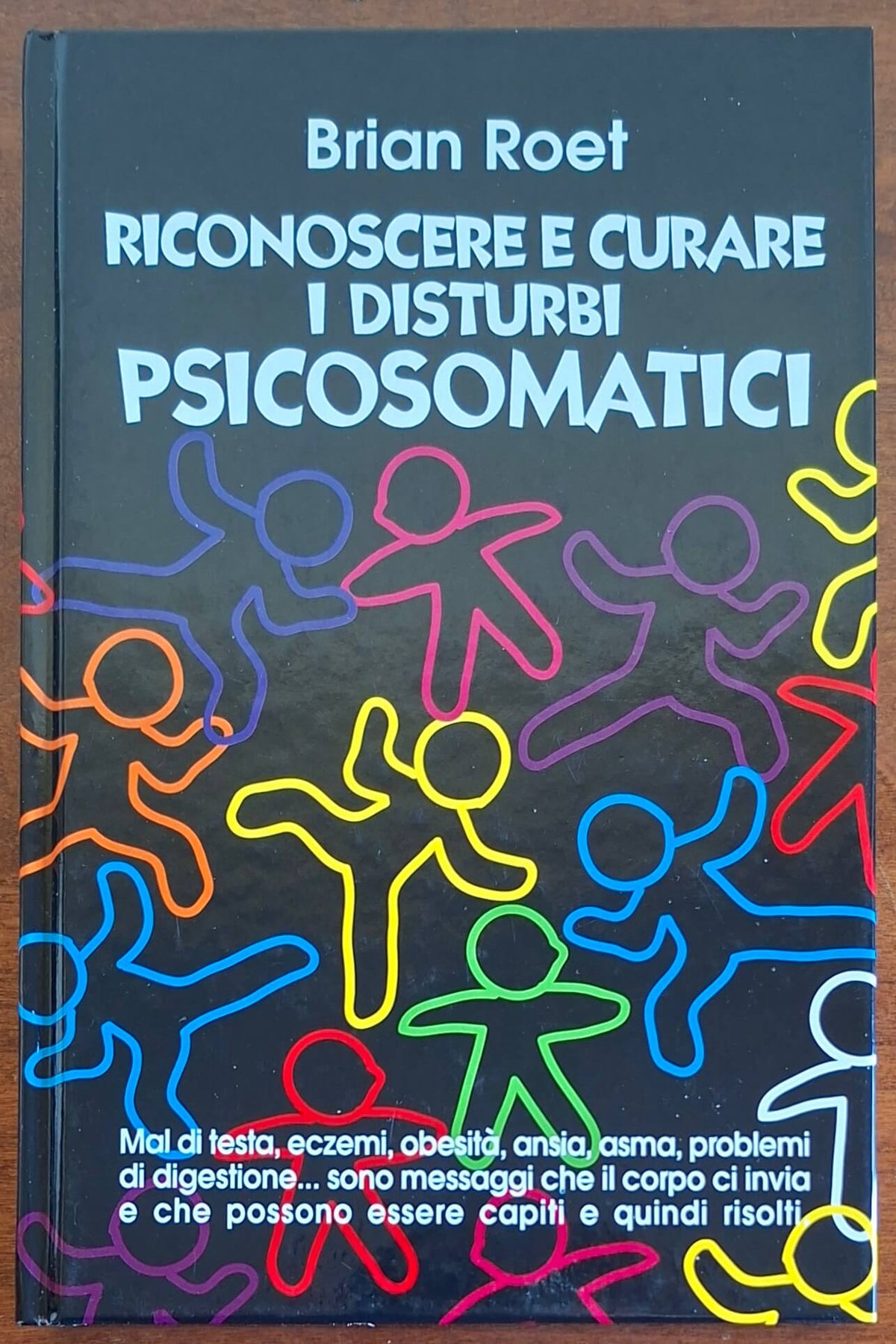 Riconoscere e curare i disturbi psicosomatici - Brian Roet - Euroclub