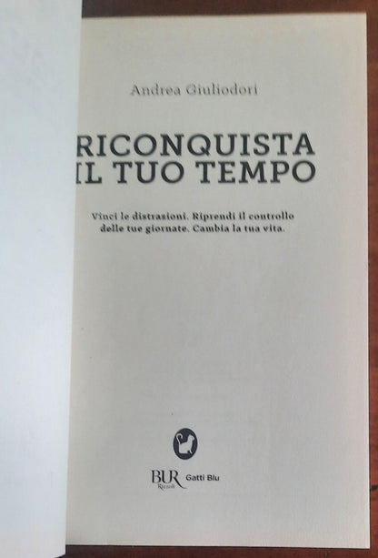 Riconquista il tuo tempo. Vinci le distrazioni. Riprendi il controllo delle tue giornate. Cambia la tua vita