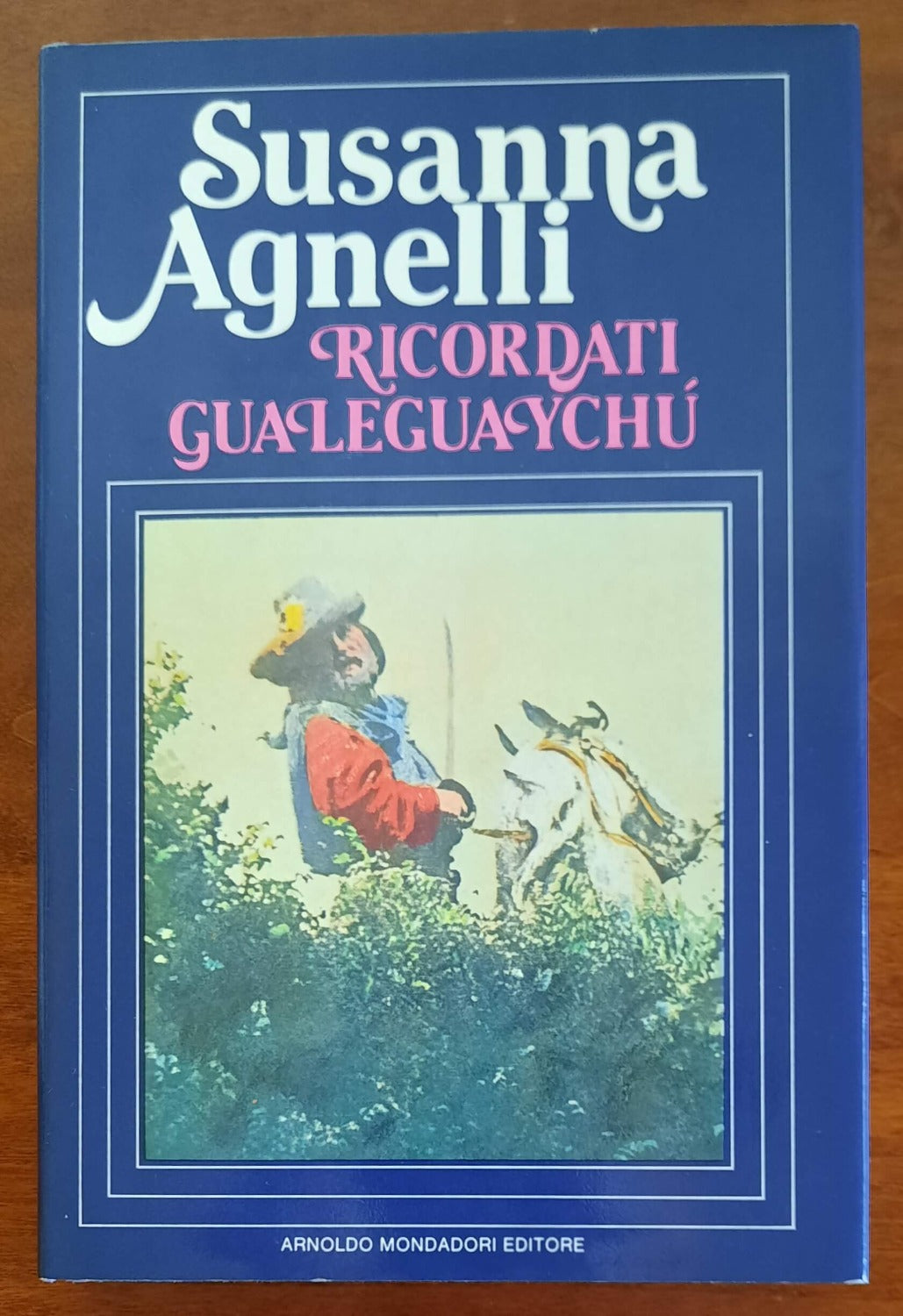 Ricordati Gualeguaychù - di Susanna Agnelli - Libreria Biellese