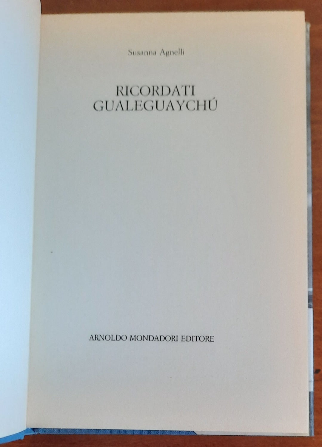 Ricordati Gualeguaychù - di Susanna Agnelli - Libreria Biellese