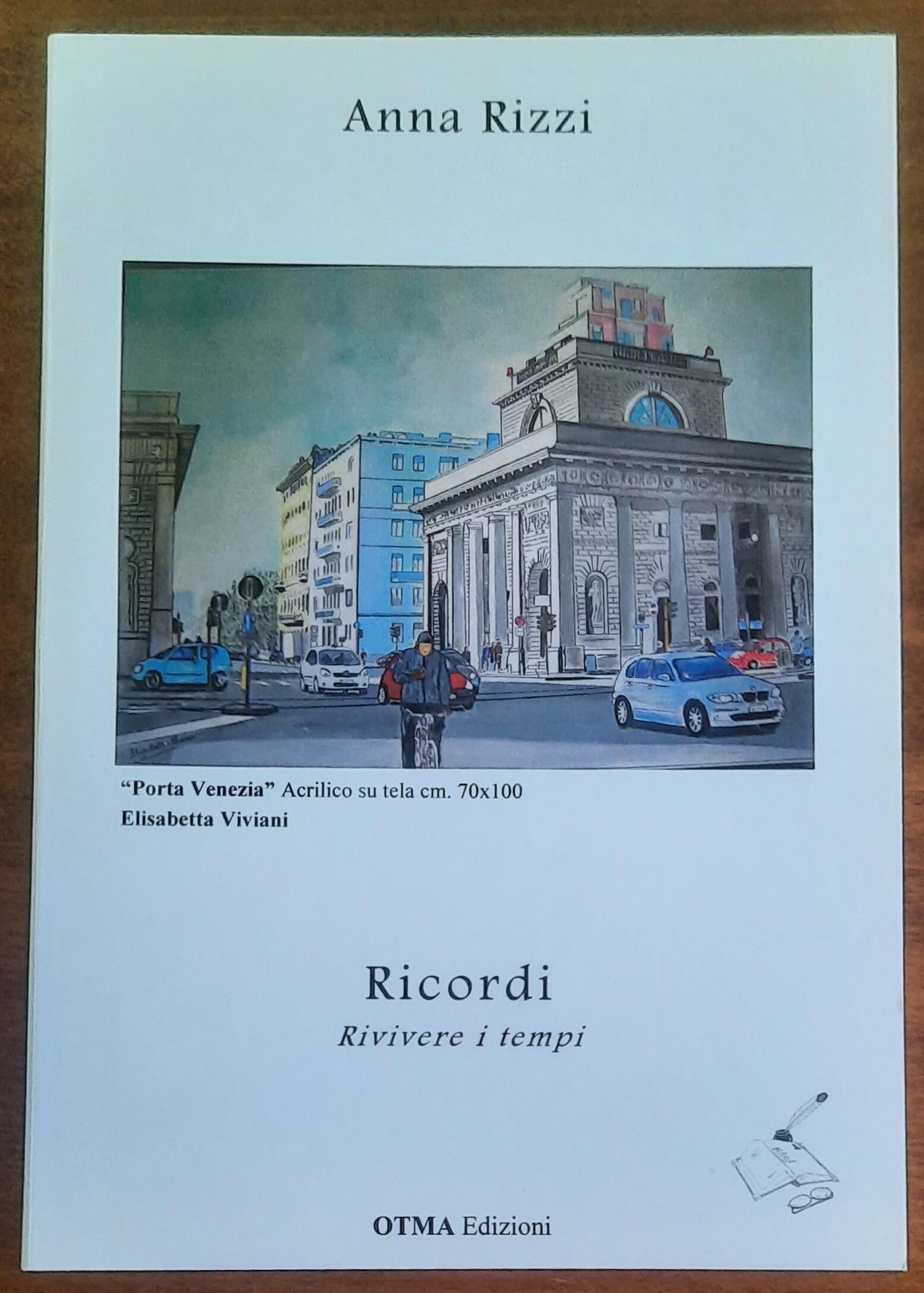 Ricordi. Rivivere i tempi - di Anna Rizzi