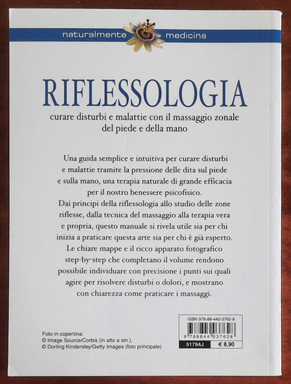 Riflessologia. Curare disturbi e malattie con il massaggio zonale del piede e della mano